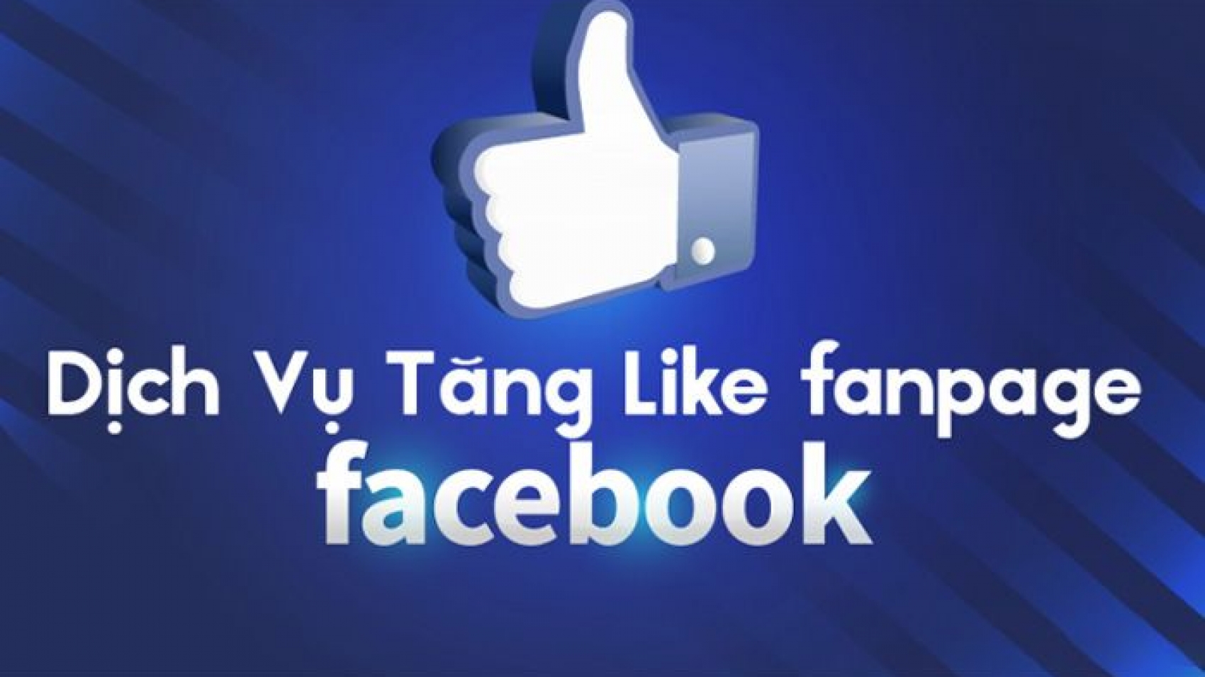 dich-vu-tang-like-fanpage-facebook-chat-luong-3-1700x956